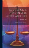 Le Code Civil Italien Et Le Code Napoléon: Études De Législation Comparée
