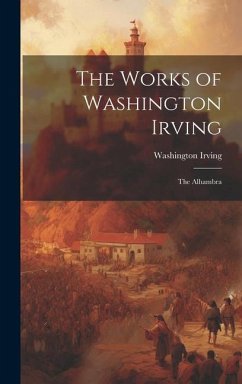 The Works of Washington Irving: The Alhambra - Irving, Washington