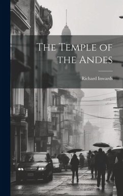 The Temple of the Andes - Inwards, Richard