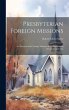 Presbyterian Foreign Missions: An... - Bild 1