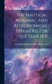 The Nautical Almanac And Astronomical Ephimeris For The Year 1831