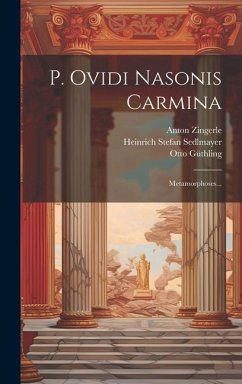 P. Ovidi Nasonis Carmina: Metamorphoses... - Zingerle, Anton