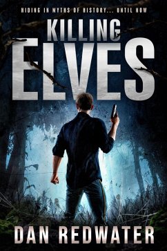 Killing Elves: A Modern Fantasy Thriller (eBook, ePUB) - Redwater, Dan