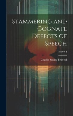 Stammering and Cognate Defects of Speech; Volume 2 - Bluemel, Charles Sidney