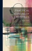 Practical Manual of Obstetrics: With the Four Obstetric Tables of Pajot