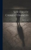 Suicides Et Crimes Étranges