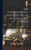 The Homoeopathic Therapeutics of Intermittent Fever