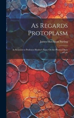 As Regards Protoplasm - Stirling, James Hutchison