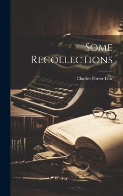 Some Recollections - Low, Charles Porter