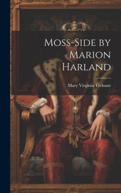 Moss-Side by Marion Harland - Terhune, Mary Virginia