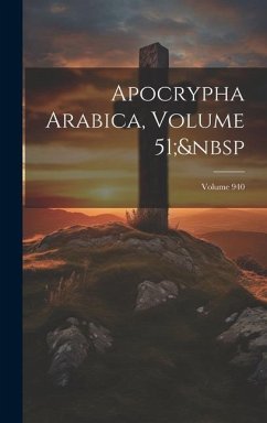 Apocrypha Arabica, Volume 51; Volume 940 - Anonymous