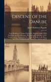 Descent of the Danube: From Ratisbon to Vienna During the Autumn of 1827. With Anecdotes and Recollections, Historical and Legendary, of the