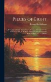 Pieces of Eight: Being the Authentic Narrative of a Treasure Discovered in the Bahama Islands, in the Year 1903--Now First Given to the