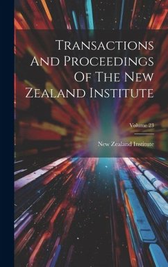 Transactions And Proceedings Of The New Zealand Institute; Volume 23 - Institute, New Zealand