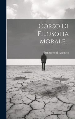 Corso Di Filosofia Morale... - Acquisto, Benedetto D'