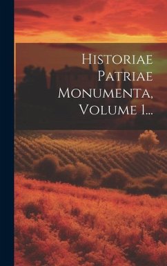 Historiae Patriae Monumenta, Volume 1... - Anonymous