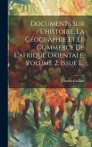 Documents Sur L'histoire, La Géographie Et Le Commerce De L'afrique Orientale, Volume 2, Issue 1...