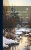 Die Hauptschwierigkeiten Der Russischen Sprache: Handbuch Für Alle Russisch Lernenden...