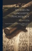 Studies In Linguistic Psychology: Linguistic Psychology Series Of The James Millikin University Bulletin, Volumes 1-2