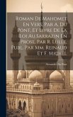 Roman De Mahomet En Vers, Par A. Du Pont, Et Livre De La Loi Au Sarrazin En Prose, Par R. Lulle, Publ. Par Mm. Reinaud Et F. Michel