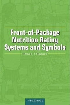 Front-Of-Package Nutrition Rating Systems and Symbols - Institute Of Medicine; Food And Nutrition Board; Committee on Examination of Front-Of-Package Nutrition Rating Systems and Symbols