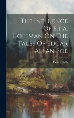 The Influence Of E.t.a. Hoffman On The Tales Of Edgar Allan Poe - Cobb, Palmer