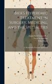 Bier's Hyperemic Treatment in Surgery, Medicine, and the Specialties: A Manual of Its Practical Application