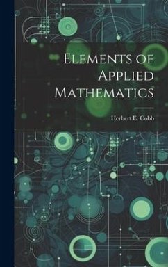 Elements of Applied Mathematics - Cobb, Herbert E.