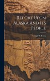 Report Upon Alaska And Its People