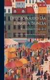 Diccionario Da Lingua Bunda: Ou Angolense, Explicada Na Portugueza, E Latina