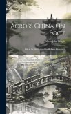 Across China On Foot: Life in the Interior and the Reform Movement