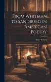 From Whitman to Sandburg in American Poetry