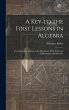 A Key to the First Lessons in Algebra:... - Bild 1