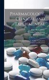 Pharmacology, Clinical and Experimental: A Groundwork of Medical Treatment: Being a Textbook for Students and Physicians