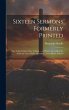 Sixteen Sermons Formerly Printed: Now... - Bild 1