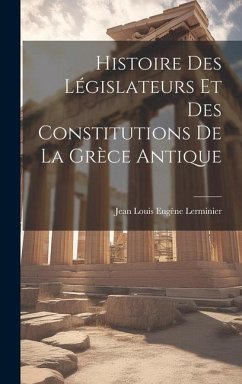 Histoire Des Législateurs Et Des Constitutions De La Grèce Antique - Lerminier, Jean Louis Eugène