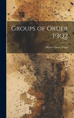 Groups of Order P3Q2 - Tripp, Myron Owen