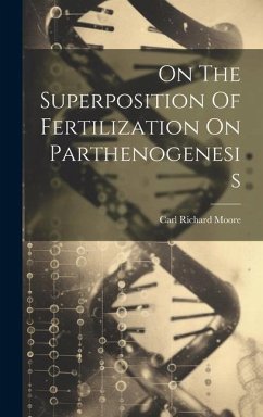 On The Superposition Of Fertilization On Parthenogenesis - Moore, Carl Richard