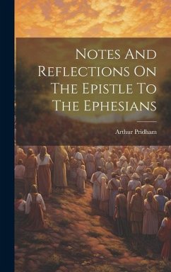 Notes And Reflections On The Epistle To The Ephesians