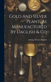 Gold And Silver Plant, As Manufactured By Daglish & Co