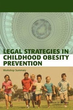Legal Strategies in Childhood Obesity Prevention - Institute Of Medicine; Food And Nutrition Board; Standing Committee on Childhood Obesity Prevention