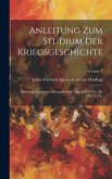 Anleitung Zum Studium Der Kriegsgeschichte: Einleitung Und Erster Hauptabschnitt, Von 550 V. Chr. Bis 1350 N. Chr; Volume 1