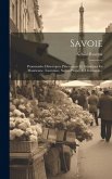 Savoie: Promenades Historiques, Pittoresques Et Artistiques En Maurienne, Tarentaise, Savoie-propre Et Chautagne...