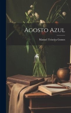 Agosto Azul - Gomes, Manuel Teixeira