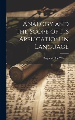 Analogy and the Scope of Its Application in Language - Wheeler, Benjamin Ide