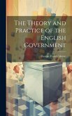 The Theory and Practice of the English Government