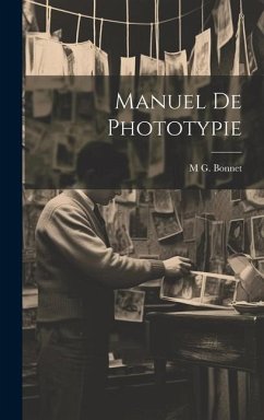 Manuel De Phototypie - Bonnet, M. G.