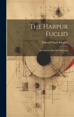 The Harpur Euclid: An Edition of Euclid's Elements - Langley, Edward Mann