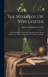 The Works of J.W. Von Goethe: Wilhelm... - Bild 1