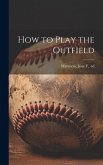 How to Play the Outfield